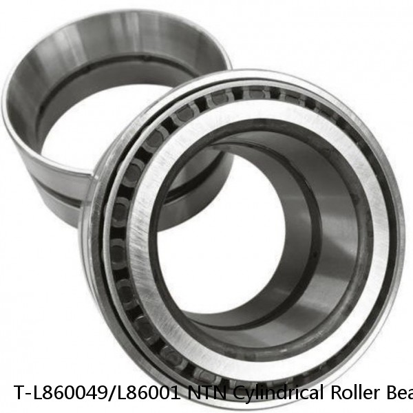 T-L860049/L86001 NTN Cylindrical Roller Bearing